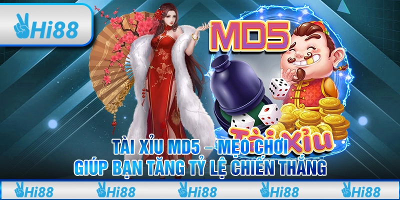 Tài Xỉu MD5 – Mẹo chơi giúp bạn tăng tỷ lệ chiến thắng